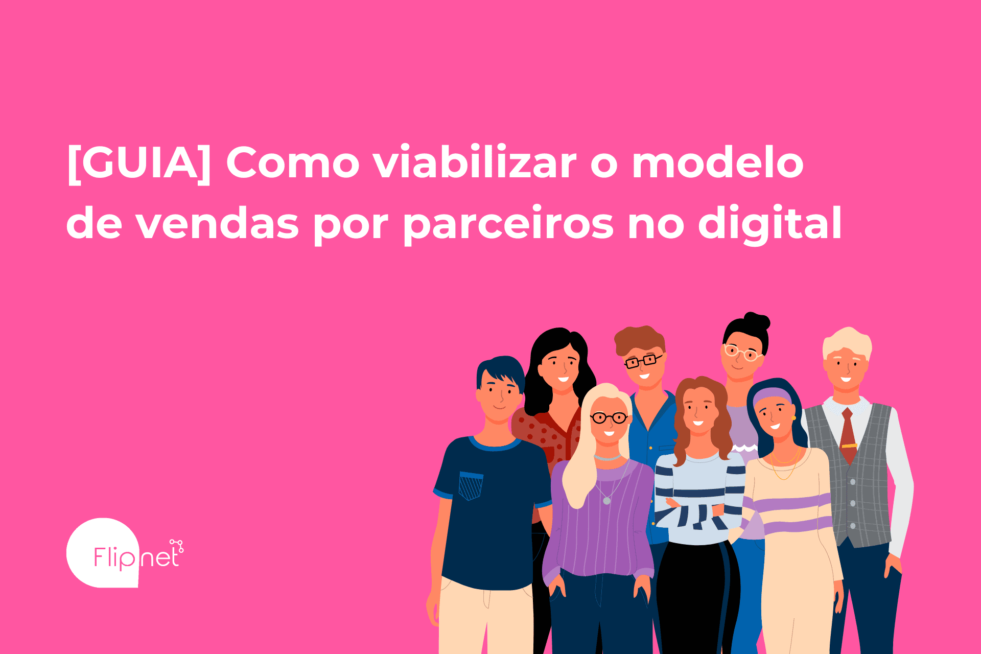Guia – Como viabilizar o modelo de vendas por parceiros no digital